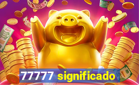 77777 significado